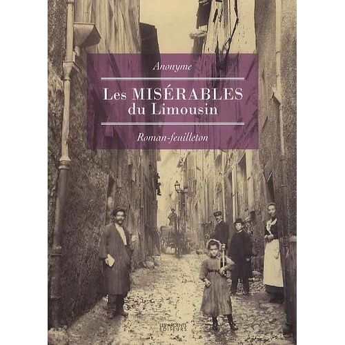 Les Misérables Du Limousin - Par La Veuve D'une Victime