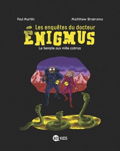Les Enquêtes Du Docteur Enigmus - Tome 5 - Le Temple Aux Mille Cobras