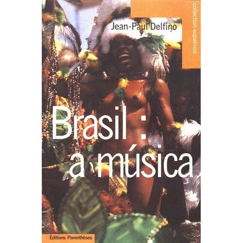 Brasil: A Mausica - Panorama Des Musiques Populaires Brésiliennes