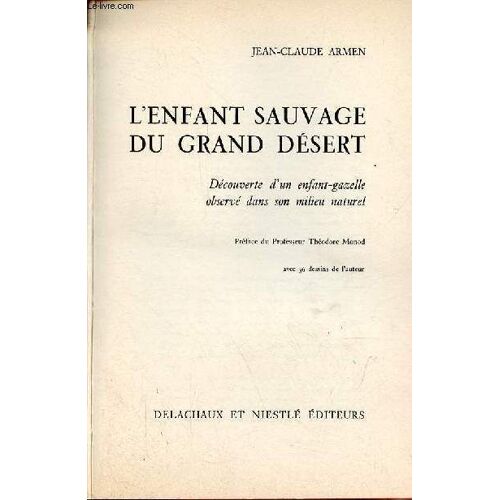 L Enfant Sauvage Du Grand Désert - Découverte D Un Enfant-Gazelle Observé Dans Son Milieu Naturel.
