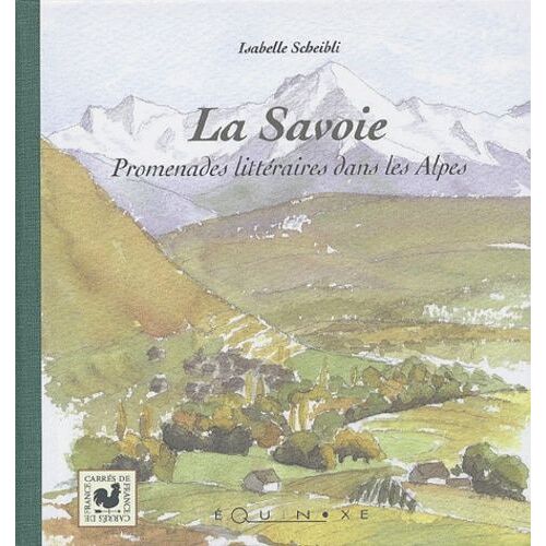 La Savoie - Promenades Littéraires Dans Les Alpes
