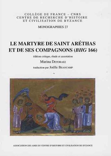 Le Massacre De Najrân - Tome 1, Le Martyre De Saint Aréthas Et De Ses Compagnons