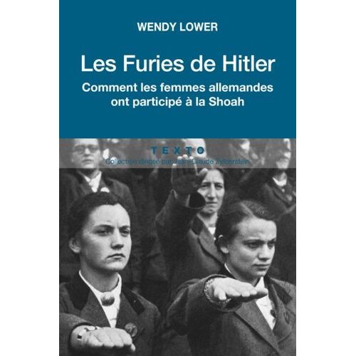 Les Furies De Hitler - Comment Les Femmes Allemandes Ont Participé À La Shoah