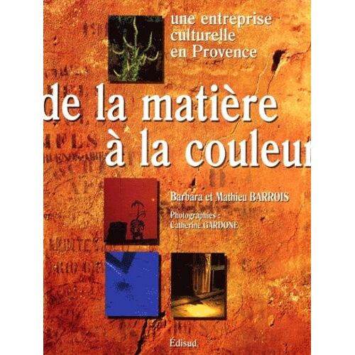 De La Matière À La Couleur - Une Entreprise Culturelle En Provence