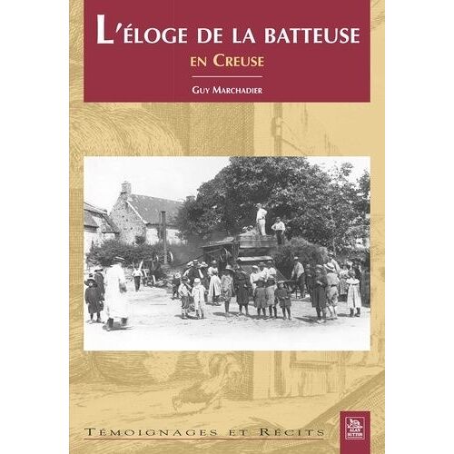 L'éloge De La Batteuse En Creuse
