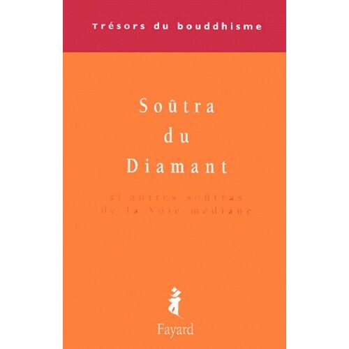 Soutra Du Diamant Et Autres Soutras De La Voie Mediane