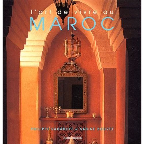 L'art De Vivre Au Maroc