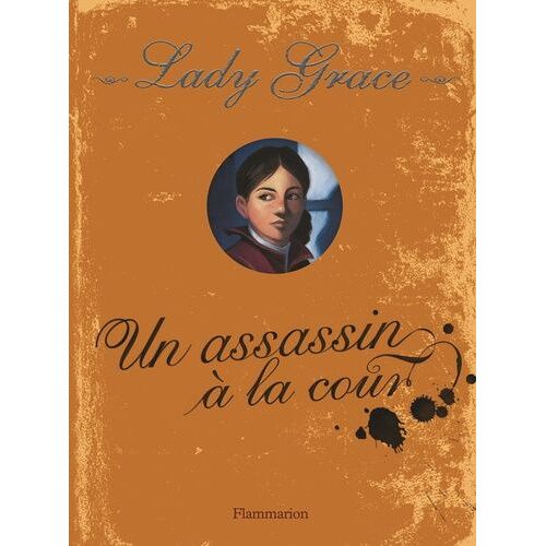 Les Enquêtes De Lady Grace Tome 1 - Un Assassin À La Cour