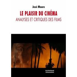 Le Plaisir Du Cinéma - Analyses Et Critiques De Films
