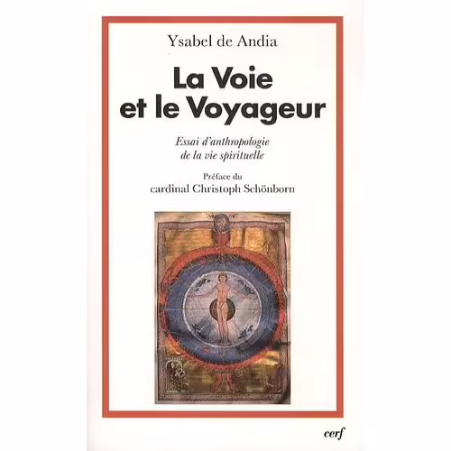 La Voie Et Le Voyageur - Essai D'anthropologie De La Vie Spirituelle