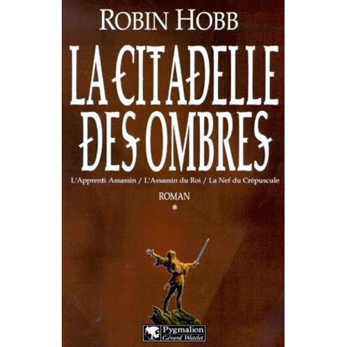 La Citadelle Des Ombres Tome 1 - L'apprenti Assassin - L'assassin Du Roi - La Nef Du Crépuscule