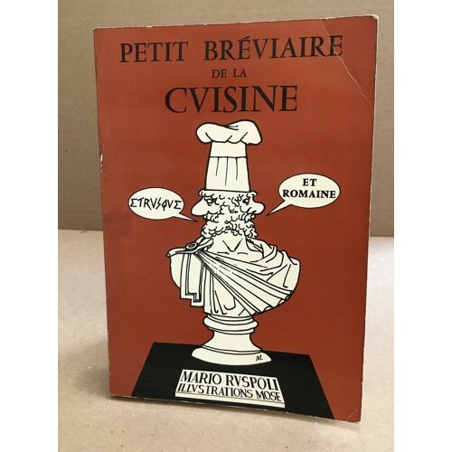 Petit Bréviaire De Cuisine Etrusque Et Romaine / Illustrations De Mose
