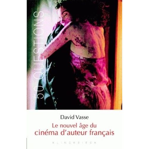 Le Nouvel Âge Du Cinéma D'auteur Français