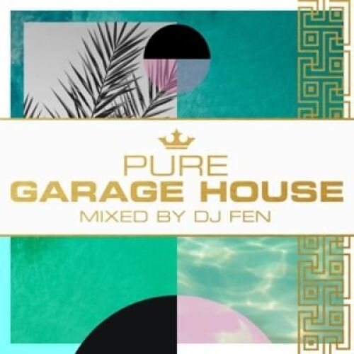 Pure Garage House (Mixed By Dj Fen)