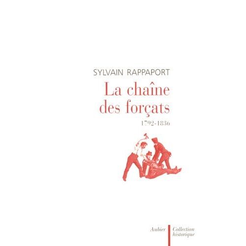 La Chaîne Des Forçats - 1792-1836