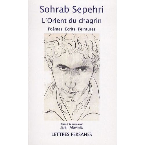 L'orient Du Chagrin - Poèmes : 1961, Conversation Avec Mon Maître Et Autres Récits, Peintures