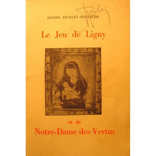 Jeanne Ancelet-Hustache Le Jeu De Ligny Et De Notre-Dame Des Vertus Signé 1959