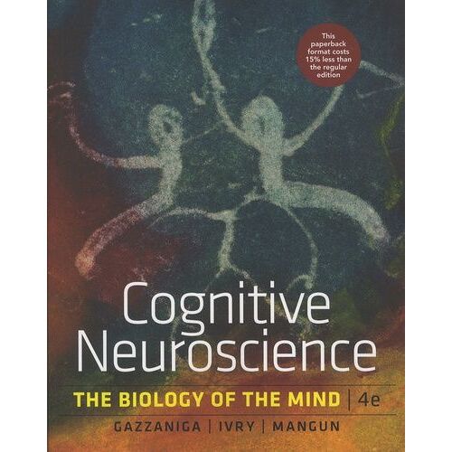 Cognitive Neuroscience - The Biology Of The Mind