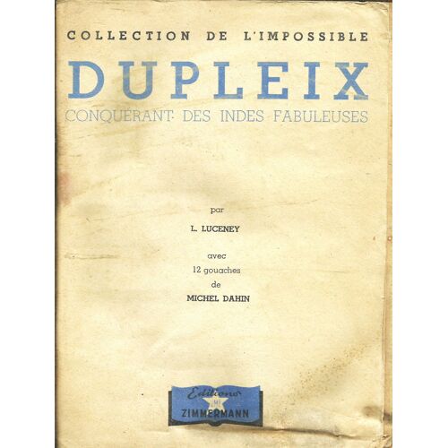 Dupleix Conquerant Des Indes Fabuleuses