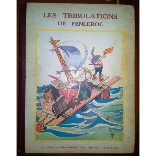 Les Tribulations De Fenleroc : Les Aventures De Nestor Fenleroc En Amérique Et En Asie, Les Grandes Chasses De Nestor Fenleroc, Le Triomphe De Fenleroc - Louis Peltier - Éditions Paul Duval 1950