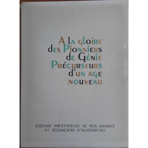A La Gloire Des Pionniers De Génie Précurseurs D'un Âge Nouveau