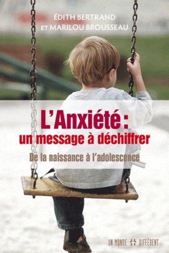 L'anxiété : Message À Déchiffrer - De La Naissance À L'adolescence