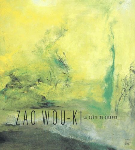 Zao Wou-Ki - La Quête Du Silence