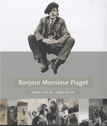 Bonjour Monsieur Piaget - Images D'une Vie, Édition Bilingue Français-Anglais