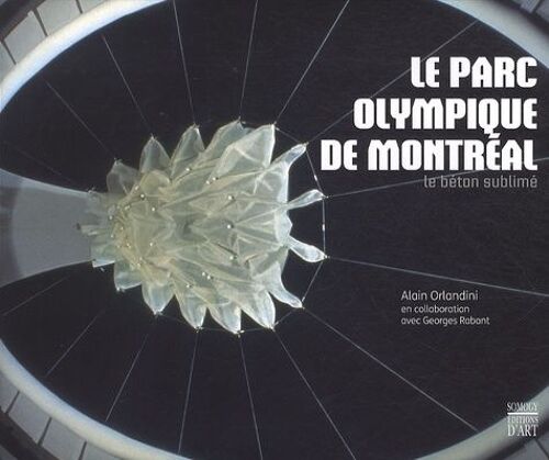 Le Parc Olympique De Montréal - Le Béton Sublimé