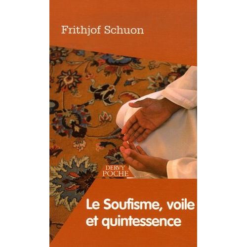 Le Soufisme, Voile Et Quintessence
