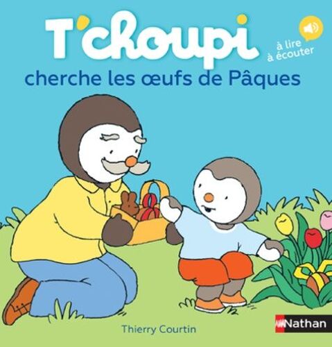 T'choupi, L'ami Des Petits - Tome 35 - T'choupi Cherche Les Oeufs De Pâques
