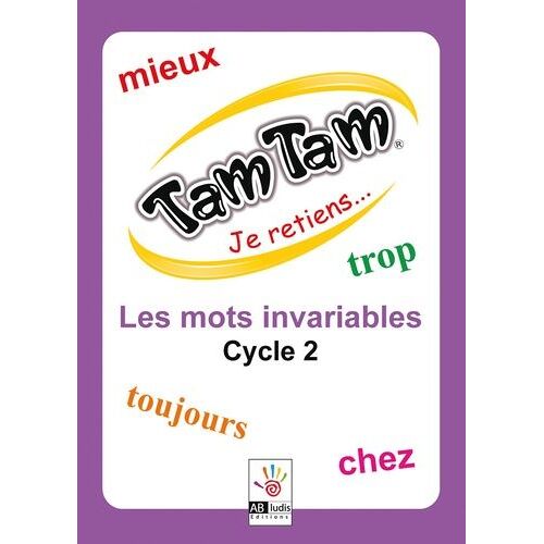 Tam Tam -Les Invariables - Cp - Ce1 - Ce2 (Je Retiens) - Cycle 2
