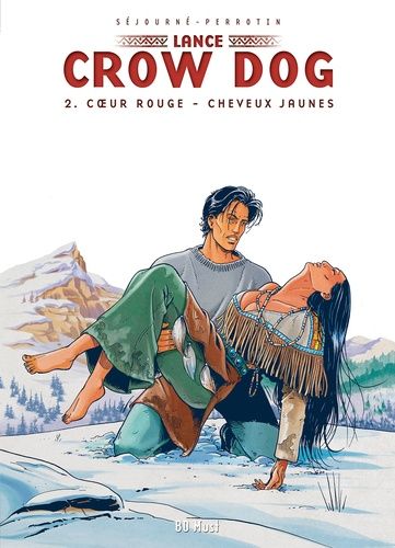 Lance Crow Dog Tome 2 - Coeur Rouge - Cheveux Jaunes