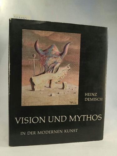 Vision Und Mythos Heinz Demisch