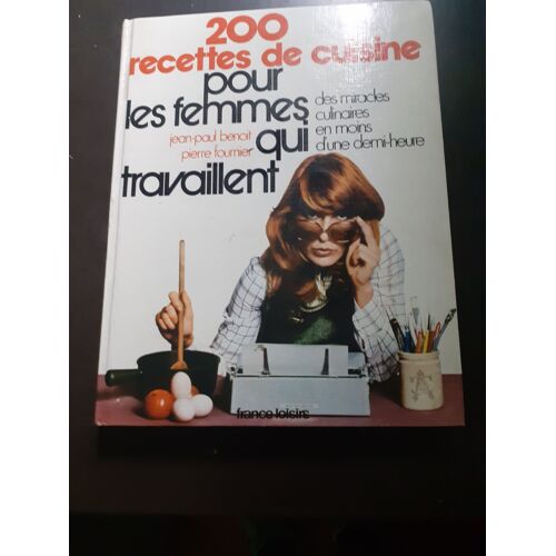 200 Recettes De Cuisines Pour Femmes Qui Tra