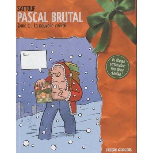 Pascal Brutal Tome 1 - La Nouvelle Virilité - Jaquette Noël