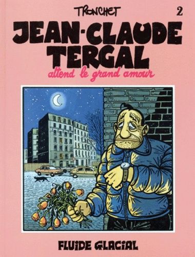 Jean-Claude Tergal Tome 2 : Jean-Claude Tergal Attend Le Grand Amour