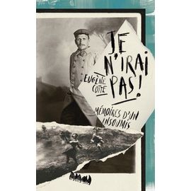 Je N'irai Pas ! - Mémoires D'un Insoumis