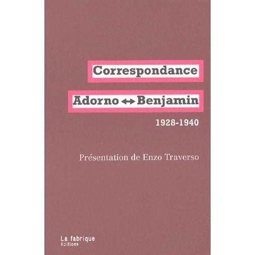 Correspondance Adorno-Benjamin 1928-1940