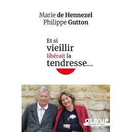 Et Si Vieillir Libérait La Tendresse?