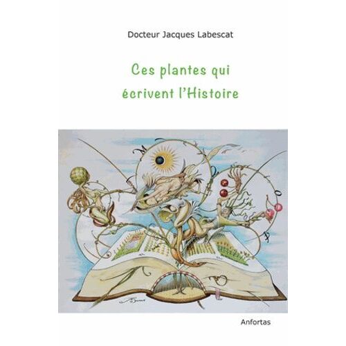 Ces Plantes Qui Écrivent L'histoire