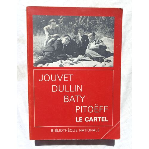 (Collectif), Jouvet, Dullin, Baty, Pitoëff : Le Cartel, Bibliothèque Nationale, 1987, Catalogue De L'exposition Présentée Du 20 Novembre 1987 Au 30 Janvier 1988