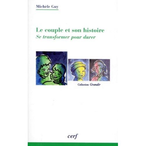 Le Couple Et Son Histoire - Se Transformer Pour Durer