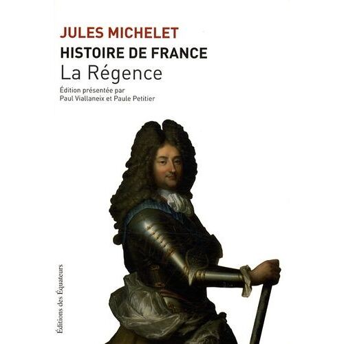Histoire De France - Tome 15, La Régence