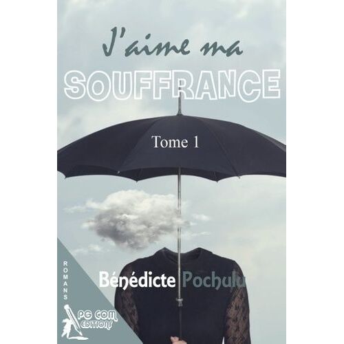 J'aime Ma Souffrance Tome 1