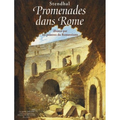 Promenades Dans Rome - Illustré Par Les Peintres Du Romantisme