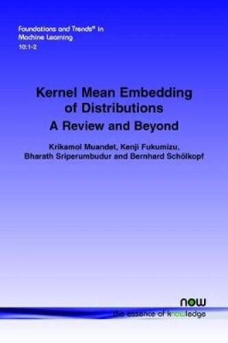 Kernel Mean Embedding Of Distributions