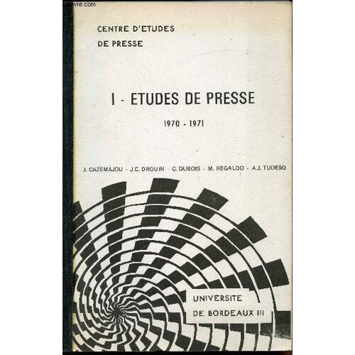 Centre D Etudes De Presse - I - Etudes De Presse 1970-1971