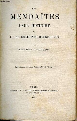 Les Mendaïtes - Leur Histoire Et Leurs Doctrines Religieuses - Extrait Des Annales De Philosophie Chrétienne -