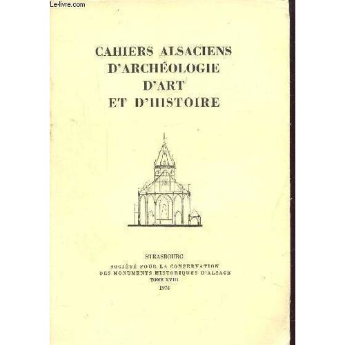 Cahiers Alsaciens D Archeologie D Art Et D Histoire Tome Vxiii -